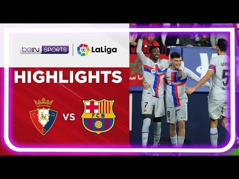 โอซาซูน่า 1-2 บาร์เซโลน่า | ลาลีกา ไฮไลต์ LaLiga 22/23